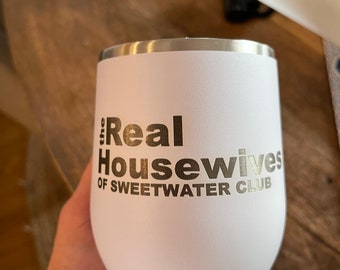 The Real Housewives Of Your Town Wine Tumbler, The Real Housewives gift, The Real Housewives wine glass, Housewarming gift, Girls Night cup