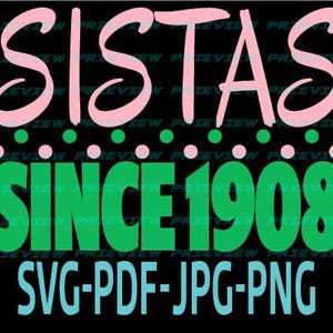 Sistas Since 1908- AKA - Alpha Kappa Alpha Bundle SVG & PNg Zip File- Design T-shirt or Print Design Instant Download DTF Print