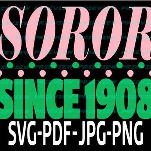 SORORS Since 1908- AKA - Alpha Kappa Alpha Bundle SVG & PNg Zip File- Design T-shirt or Print Design Instant Download DtF Print