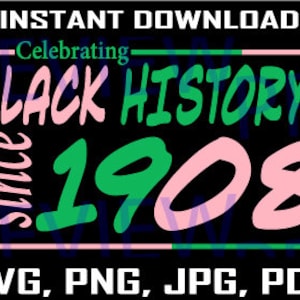 AKA Celebrating Black History Since 1908 Design Alpha Kappa Alpha SVG, Jpg, Png, Pdf   Design T-shirt or Print Design Instant Download