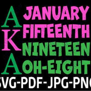 AKA January Fifteenth 1908 -Alpha Kappa Alpha  SVG, Jpg, Png, Pdf Zip File -Design T-shirt or Print Design Instant Download