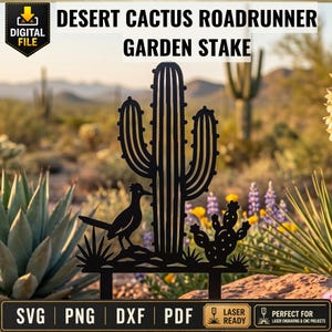 May include: A black metal silhouette garden stake featuring a tall saguaro cactus, a smaller prickly pear cactus, and a roadrunner bird. The design includes the text DESERT CACTUS ROADRUNNER GARDEN STAKE and SVG, PNG, DXF, PDF file formats.