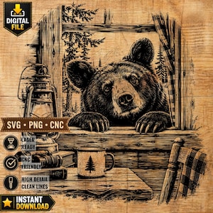 May include: A digital file design featuring a black and white illustration of a bear looking through a window. The scene includes a lantern, a mug with a pine tree graphic, and a wooden chair. Text includes SVG, PNG, CNC, and DIGITAL FILE.
