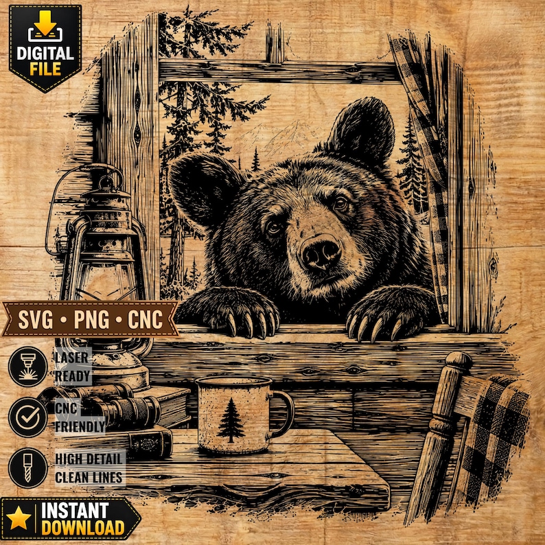 May include: A digital file design featuring a black and white illustration of a bear looking through a window. The scene includes a lantern, a mug with a pine tree graphic, and a wooden chair. Text includes SVG, PNG, CNC, and DIGITAL FILE.