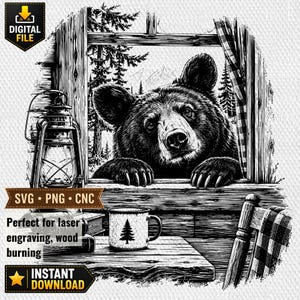 May include: A black and white digital illustration featuring a bear looking through a window. The scene includes a lantern, a mug with a pine tree graphic, and a wooden chair. Text on the image reads DIGITAL FILE, SVG PNG CNC, and INSTANT DOWNLOAD.