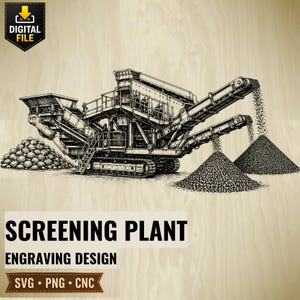 May include: A black and white digital engraving design of a tracked screening plant machine. The illustration features the heavy industrial equipment with conveyor belts discharging piles of rocks. Text reads: SCREENING PLANT ENGRAVING DESIGN.