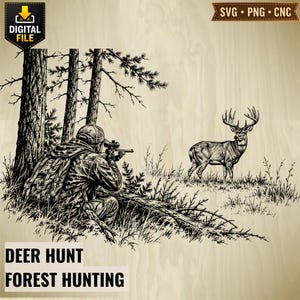 May include: A black and white digital illustration of a hunter with a backpack aiming a rifle at a large buck in a forest. The image includes text labels reading DIGITAL FILE, SVG PNG CNC, and DEER HUNT FOREST HUNTING on a light wood background.