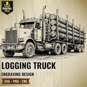 May include: Monochrome engraving of a logging truck carrying logs. The truck features detailed design elements, with the text "LOGGING TRUCK" and "ENGRAVING DESIGN" at the bottom. The image also includes "SVG • PNG • CNC" text.