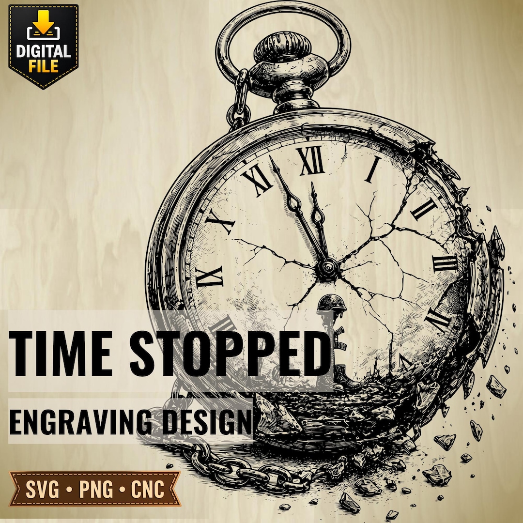 Time Stopped Svg Png Cnc, Memorial Clock Design, Fallen Soldier Tribute ...