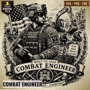 May include: A digital file graphic featuring a combat engineer in tactical gear holding a sledgehammer, with an American flag, an excavator, and soldiers in the background. Text includes "BUILDER WARRIOR," "BUILT TO LEAD," and "PLAN BUILD PROTECT DELIVER."