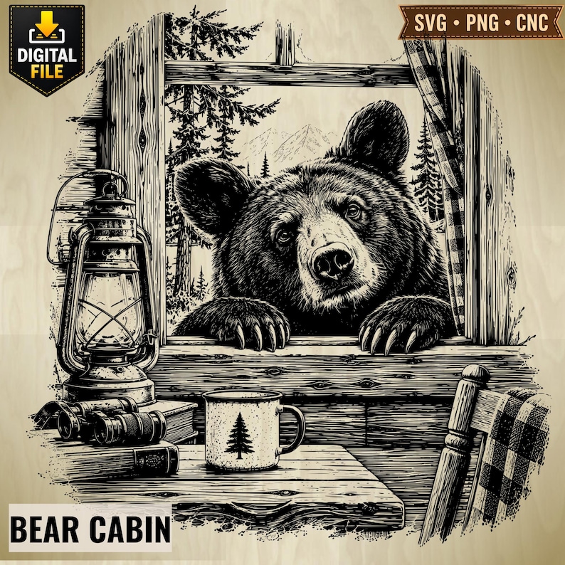May include: A black and white digital illustration of a bear looking through a cabin window. The scene includes a lantern, a mug with a pine tree graphic, and a chair with a plaid pattern. Text at the top reads SVG, PNG, CNC and at the bottom BEAR CABIN.
