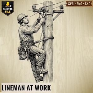 Op de afbeelding: Een zwart-witte digitale illustratie van een lijnwerker met een veiligheidshelm en werkkleding, die in een houten elektriciteitspaal klimt. De afbeelding bevat de tekst DIGITAL FILE, SVG PNG CNC en de titel LINEMAN AT WORK.