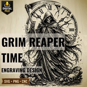 May include: Black and white engraving design of the Grim Reaper holding a scythe, with a clock face in the background. The words "Grim Reaper Time" are displayed, along with "Engraving Design" and file type options.