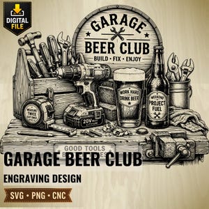 May include: A digital engraving design featuring a wooden toolbox, a 20V power drill, a tape measure, a glass of beer, and a bottle labeled 'WEEKEND PROJECT FUEL'. The circular sign reads 'GARAGE BEER CLUB BUILD FIX ENJOY' with crossed wrenches.