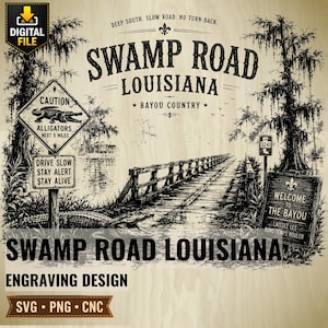 May include: Black and white engraving design of a Louisiana swamp road scene. The image features a wooden bridge, warning signs about alligators, and the text "Swamp Road Louisiana". Includes the text "Welcome to the Bayou".
