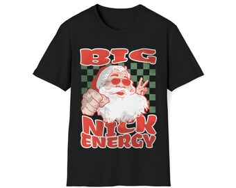 Big Nick Energy Tee | Funny Santa Shirt | Funny Gifts For Him | 2024 Christmas Shirt | Funny Christmas Tee | Funny Holiday Shirt