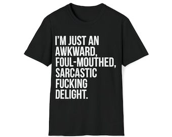 Im A Fucking Delight | Sarcastic Shirt | Im A Delight Shirt | Funny Womens Shirt | Funny Saying Shirt | I'M A Delight Shirt | Attitude Shirt
