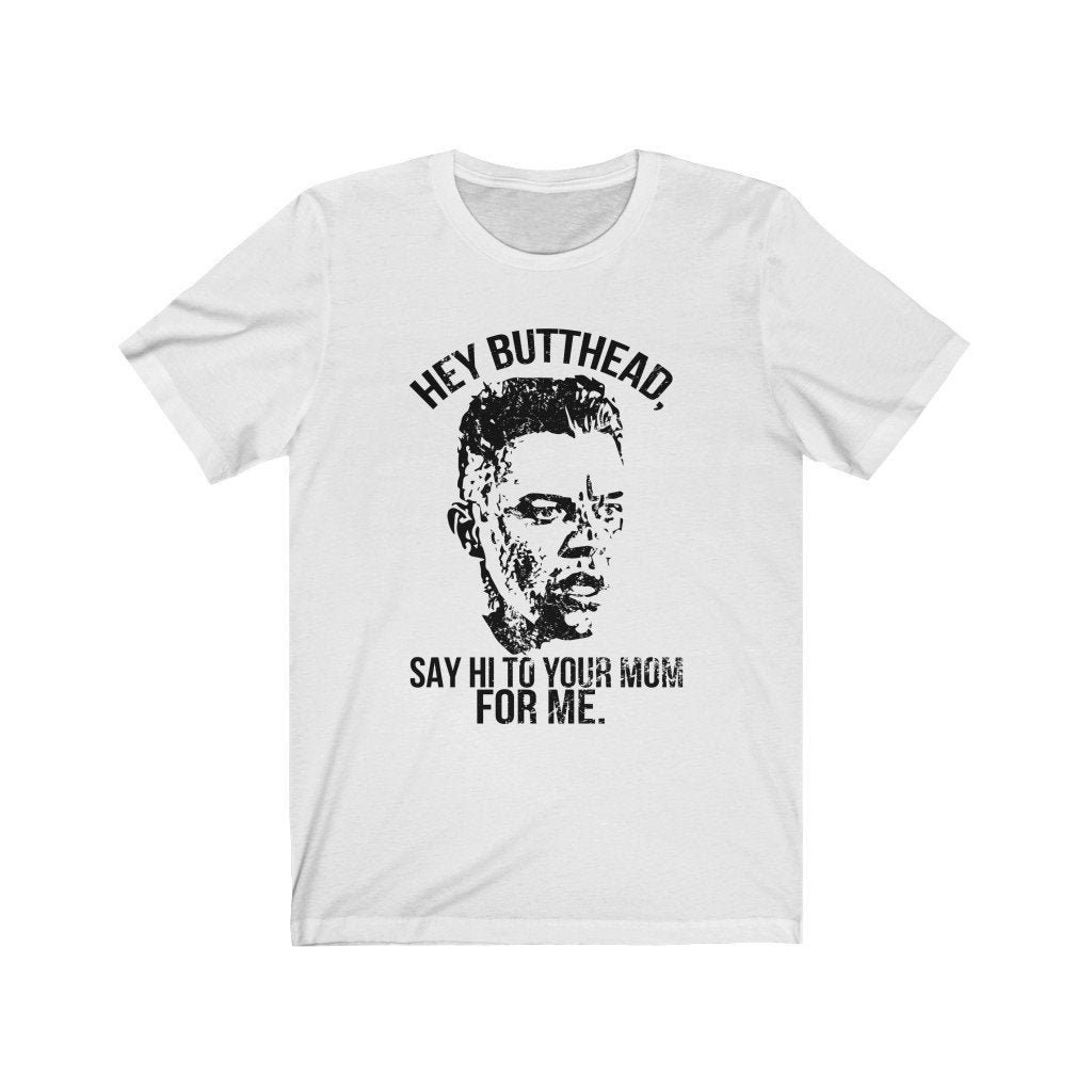 say hi to your mom for me t shirt