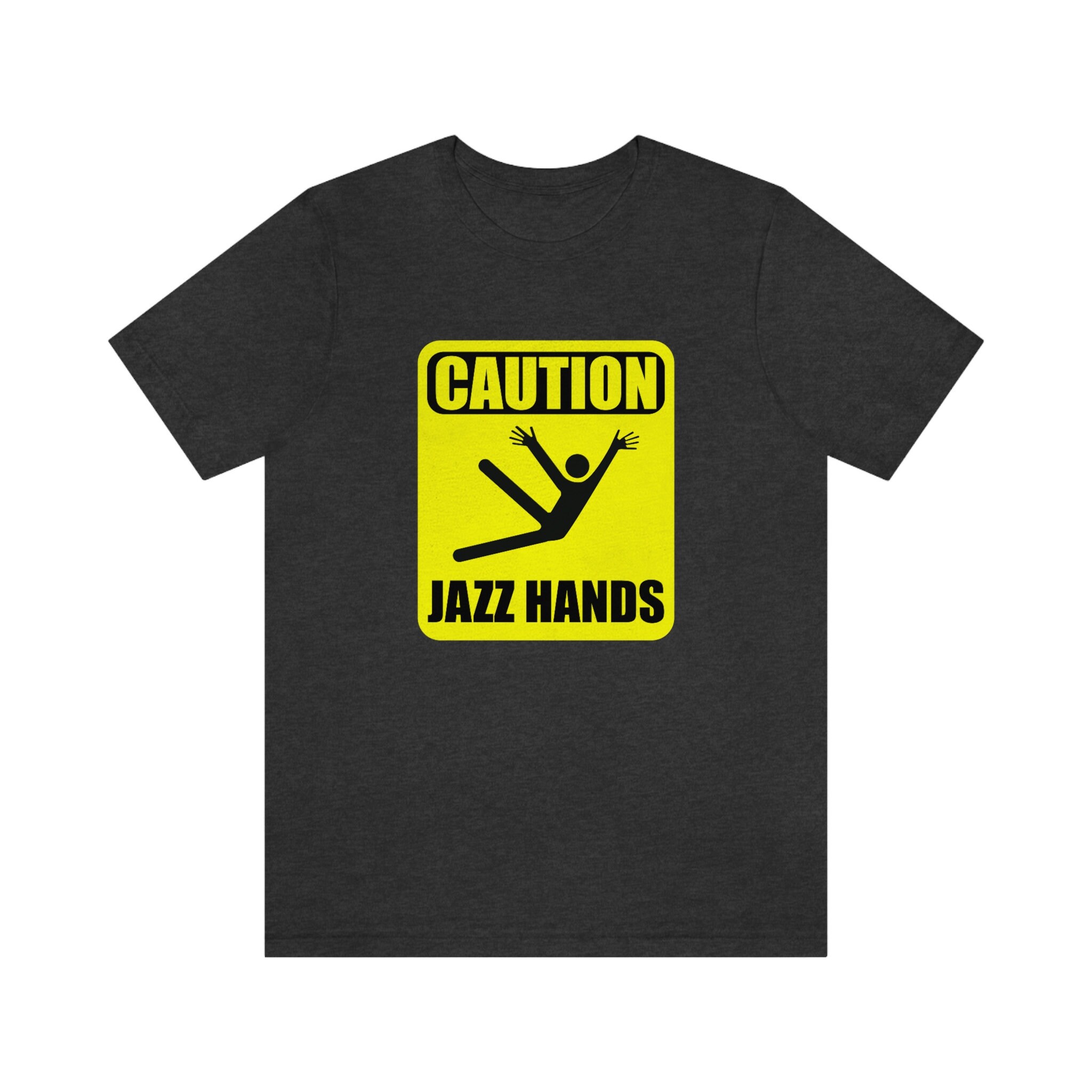 Caution Jazz Hands Funny Tee Shirt Jazz Lover Tee Shirt Funny Jazz Band
