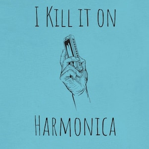 I kill it on Harmonica Tee Shirt | Harmonica Lover Tee Shirt | Country, Folk music Fan tee Shirt | Wind instrument Musician Short Sleeve Tee