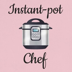 May include: A pink t-shirt with the text "Instant-pot Chef" and a graphic of a silver Instant Pot pressure cooker.