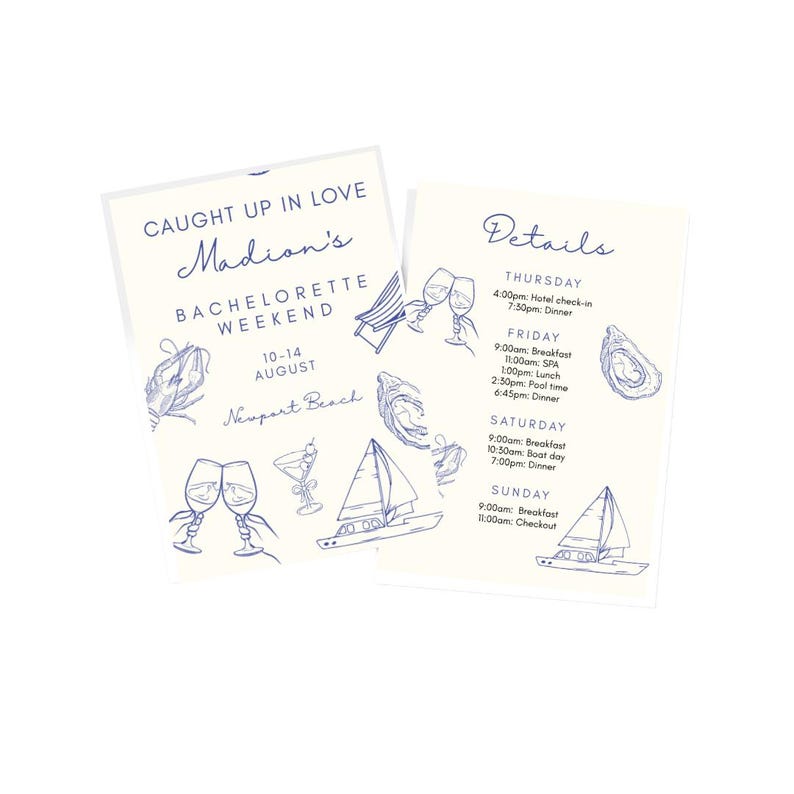 May include: A blue and white invitation for a hen do in Newport Beach, California. The invitation features a nautical theme with illustrations of sailboats, seashells, and champagne glasses. The text reads "Caught Up In Love Madion's Bachelorette Weekend 10-14 August Newport Beach". The back of the invitation lists the weekend's schedule.