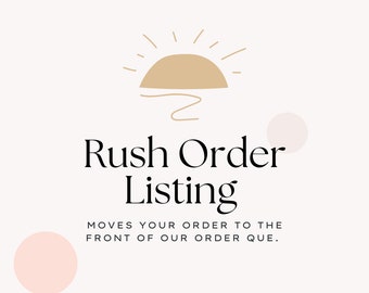 Rush Order Listing | Front Of The Line Listing
