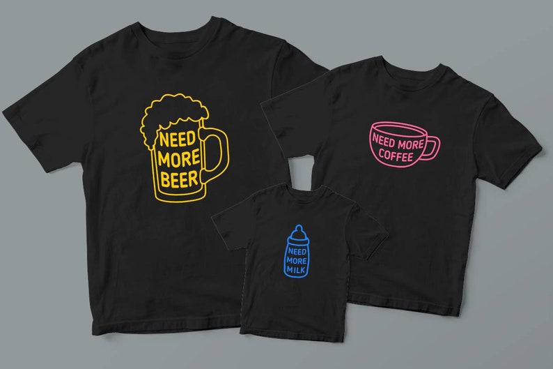 Dad Mom Son Daughter Shirts father and price for 1 shirt Need More Coffee Shirts Need More Beer juice Daddy Baby Matching Need More Milk