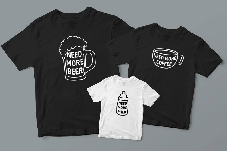 Dad Mom Son Daughter Shirts father and price for 1 shirt Need More Coffee Shirts Need More Beer juice Daddy Baby Matching Need More Milk