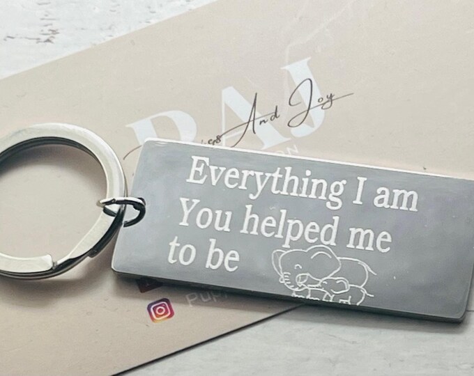 Gift for Mom, Mother's Day Gift, Mom Birthday, Personalized Keychain for Mom, All I Am, You Helped Me Be, Mother's Day Gift