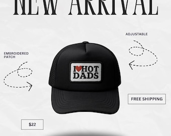 I Love Hot Dads Trucker Hat | Funny Embroidered Dad Cap