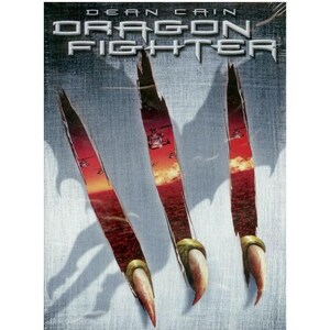 May include: A movie poster for the film "Dragon Fighter" starring Dean Cain. The poster features three large, red claw marks against a gray background. The title of the film is written in large, white letters.