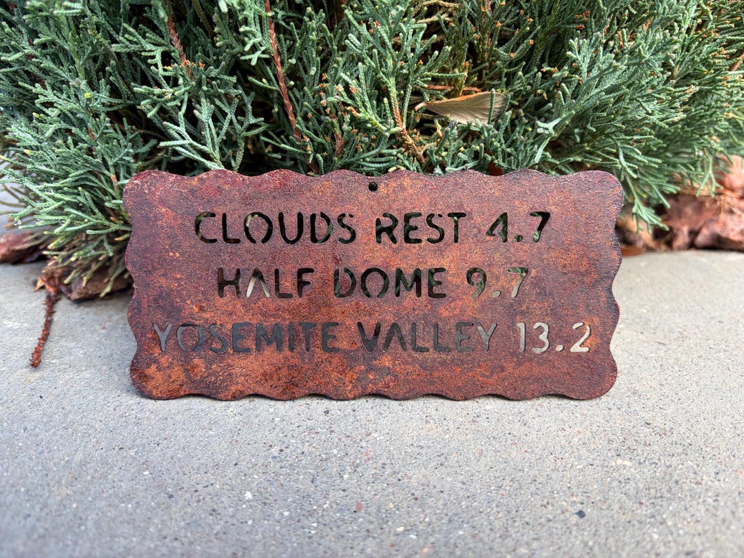 Mini Purchase. Sign Rust Mini Yosemite Trail Sign - Rusted Metal Trail Sign - Cloud’s Rest, Half ...