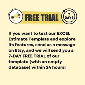 May include: A yellow megaphone with the text "FREE TRIAL" and a circle with the text "7 DAYS" next to it. The text below reads: "If you want to test our EXCEL Estimate Template and explore its features, send us a message on Etsy, and we will send you a 7-DAY FREE TRIAL of our template (with an empty database) within 24 hours!"