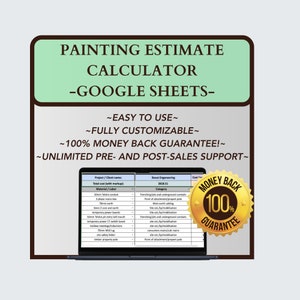 Può includere: Uno schermo di computer portatile che mostra un foglio di calcolo con il titolo "Painting Estimate Calculator - Google Sheets -" e il testo "~EASY TO USE~ ~FULLY CUSTOMIZABLE~ ~100% MONEY BACK GUARANTEE!~ ~UNLIMITED PRE- AND POST-SALES SUPPORT~" Un cerchio dorato con il testo "MONEY BACK 100% GUARANTEE" è visibile nell'angolo in alto a destra dell'immagine.