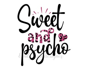 Free Free 73 Sweet But A Little Psycho Svg SVG PNG EPS DXF File