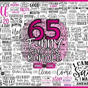 May include: A digital download bundle of 65 humorous quotes in various fonts and colours, including pink, black, and white. The word "bundle" is in a black box with the file types PNG, EM, and SVG.