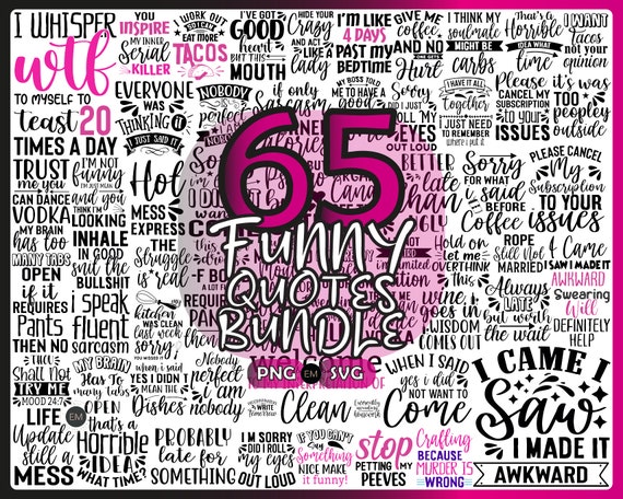 65 Funny Quotes SVG Bundle: Sarcastic Sayings (SVG, PNG)
