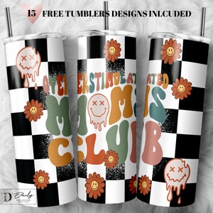May include: A white tumbler with a black and white checkered pattern. The tumbler has a graphic design with the text "Over-Stimulated Moms Club" in colorful, dripping letters. The design also includes smiley faces with X's for eyes.