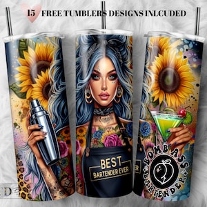 May include: A stainless steel tumbler with a colorful design featuring a woman with blue hair and tattoos, sunflowers, and the text "Best Bartender Ever" and "Bombass Bartender".