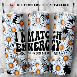 20oz Skinny Tumbler I Match Energy Sublimation Design Templates,Straight PNG Digital Download. Sarcastic Adult Humor Funny