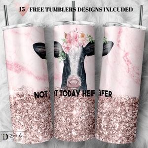 Not Today Heifer Tumbler Design: Cow PNG, 20oz Skinny Tumbler (Digital Download)
