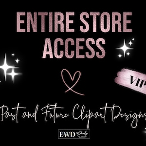 Entire Store Access: Unlimited Clipart & PNG Designs (Digital Download)
