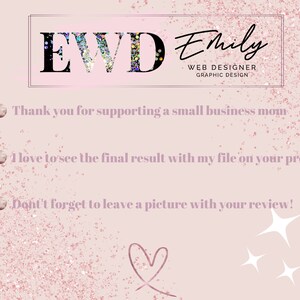 May include: A pink background with the text "EWD Emily WEB DESIGNER GRAPHIC DESIGN". The text "Thank you for supporting a small business mom" is also visible, along with other text. There is a heart and stars graphic.