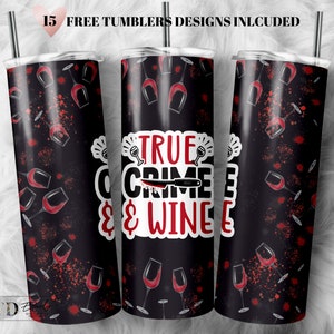 True Crime & A Glass of Wine 20oz Tumbler Wrap Sublimation Designs Wine and Halloween Blood PNG Designs Downloads -Commercial use
