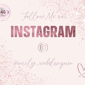 May include: A light pink graphic with the words "Follow Me on INSTAGRAM" in a rose gold font. The Instagram logo is present, along with the username @emily_webdesigner and a logo for Emily Web Designer.
