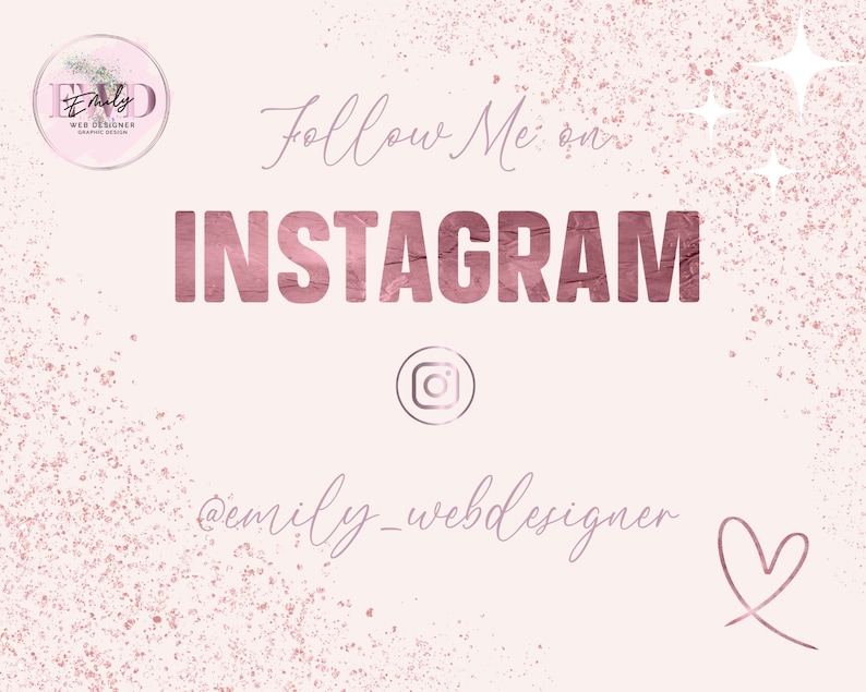 May include: A pink and white graphic with a pink circle containing the text "Emily Web Designer Graphic Design" and the text "Follow Me on INSTAGRAM" in pink text with a pink Instagram icon and the text "@emily_webdesigner" in pink text with a pink heart.