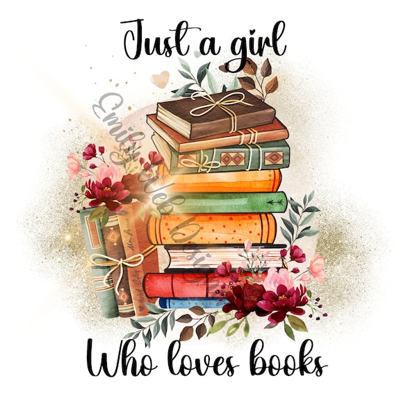 Book lover Png | sublimation | book nerd | just a girl who loves books| books | commercial use | fictional | characters