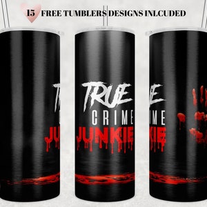 True Crime Junkie Sublimation Designs, Skinny Tumbler 20oz, PNG File Digital Download
