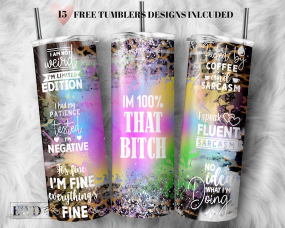 Sarcastic Quotes Tumbler Wrap: 20oz Skinny Sublimation Design (PNG Digital Download)